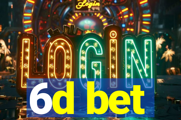 6d bet